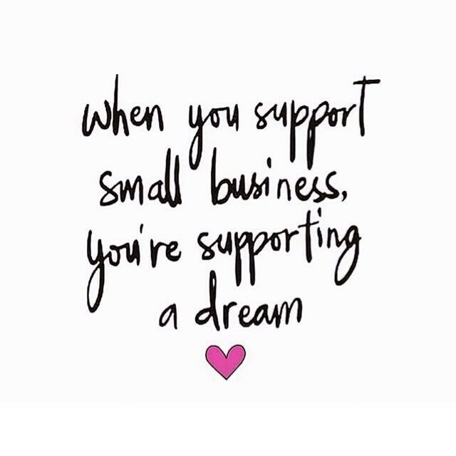 Text - When you support small business, you're supporting a dream <3
