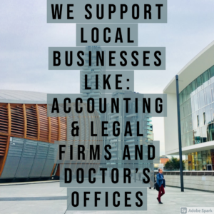 Image of a city business office with a person walking. Text reads- We support local business like accounting and legal firms, and doctors offices