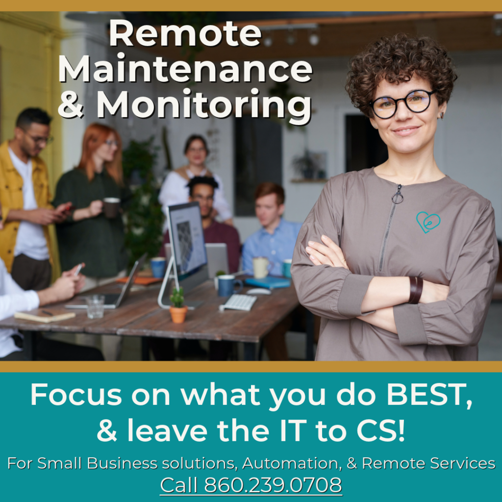 Text: Remote Maintenance
& Monitoring. Focus on what you do BEST,
& leave the IT to CS!. For Small Business solutions, Automation, & Remote Services
Call 860.239.0708

Image: woman standing happily with arms crossed on forground, office meeting happening in background