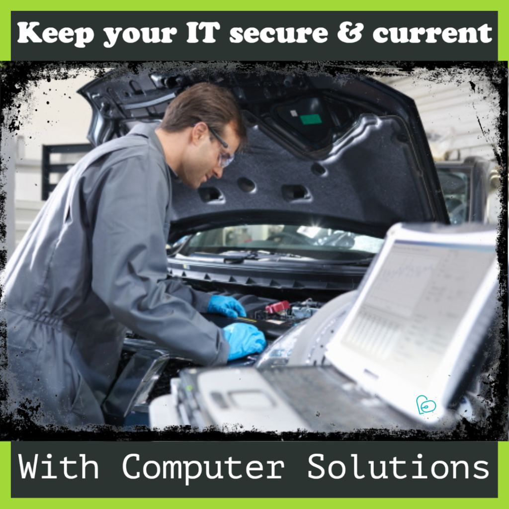Text - Keep your IT secure & current with Computer Solutions

Image - mechanic working on an engine, with diagnostic computer