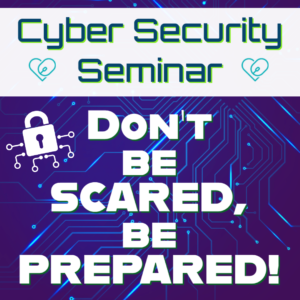 Text: Cyber Security Seminar

Don't be scared, be prepaerd!

Image: purple background, there is a white lock icon as a design feature
