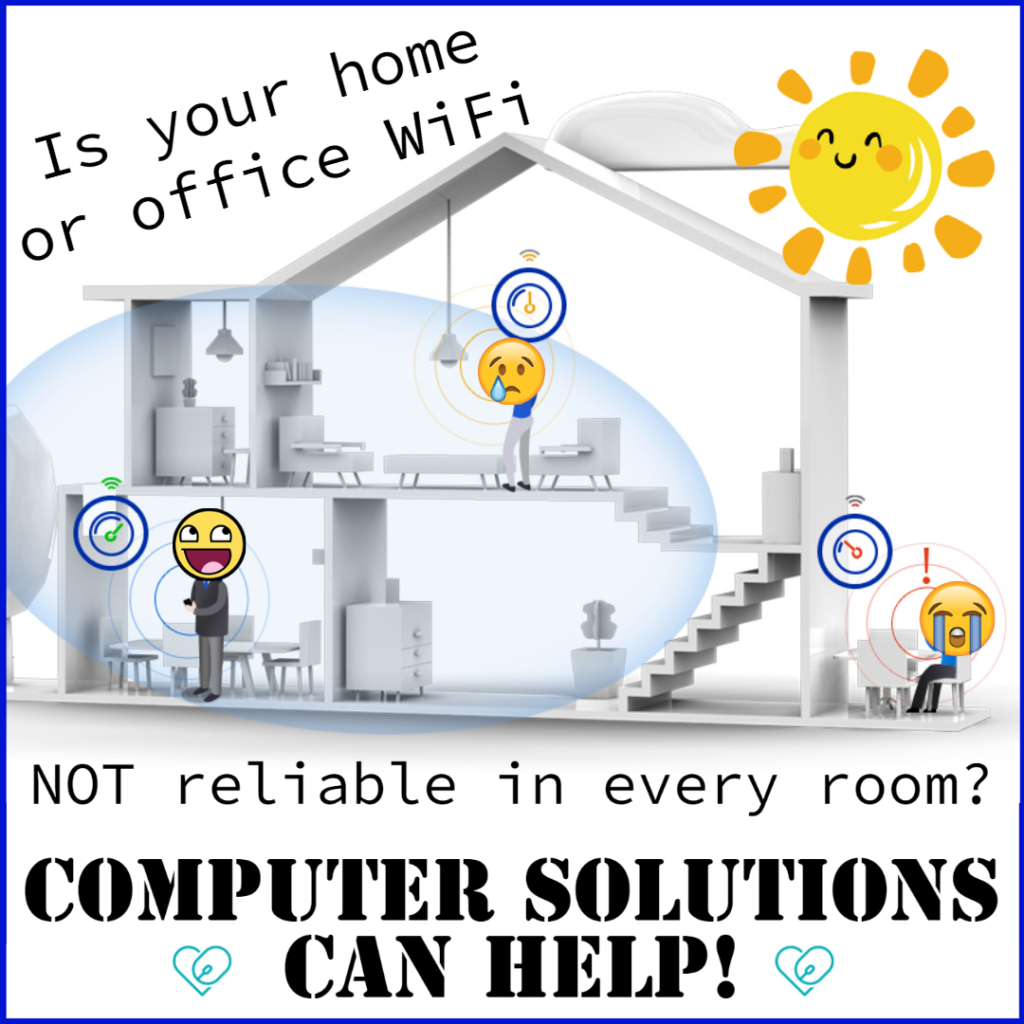 Image: White background. There is a outline of a two story home with three people. Each person is in a different area of the home with different levels of internet connectivity.

Text: Is your office wifi not reliable in every room? Computer Solutions can help!