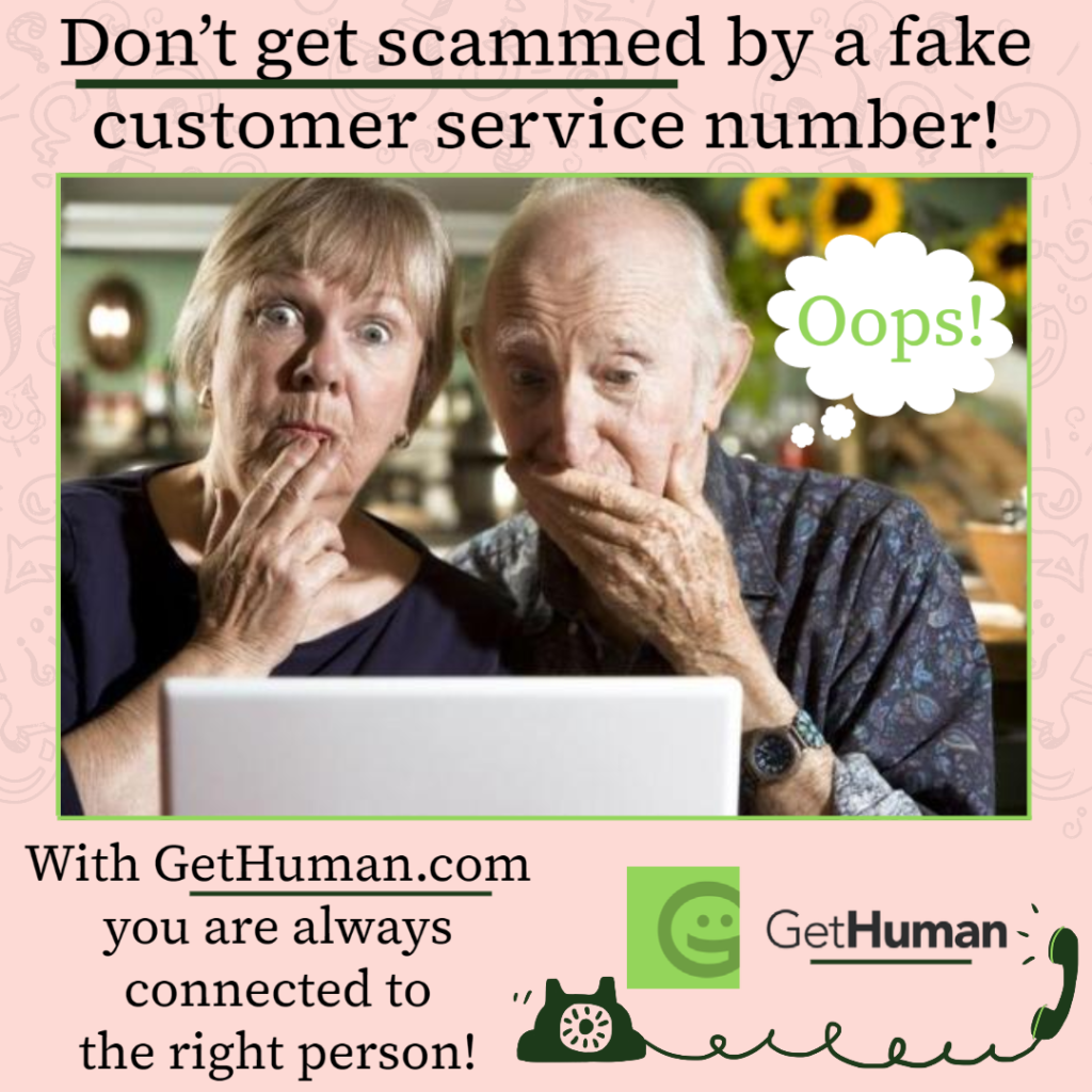 Text: Don't get scammed by a fake customer service number! With GetHuman.com you are always connected to the right person!

Image: an older couple looking at thie computer in a perplexed maner